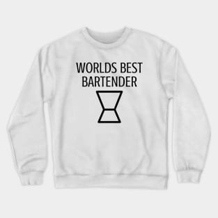 World best bartender Crewneck Sweatshirt